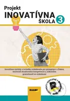 Projekt Inovatívna škola 3 - Kornélia Lohyňová, Mária Onušková, Monika Popluhárová, Zuzana Tkáčová, Peter Tóth - kniha z kategorie Pedagogika