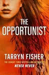 The Opportunist - Tarryn Fisher
