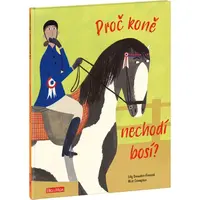 Prečo kone nechodia bosé - Všetko o koniach