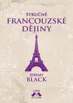 Stručné francouzské dějiny - John Julius Norwich, René Senko