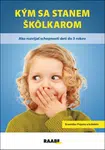 Kým sa stanem škôlkarom - Zuzana Petrová, Branislav Pupala, Zuzana Danišková