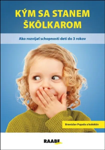 Kým sa stanem škôlkarom - Zuzana Petrová, Branislav Pupala, Zuzana Danišková