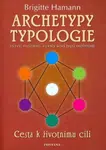 Archetypy typologie - Cesta k životnímu cíli - Brigitte Hamannová