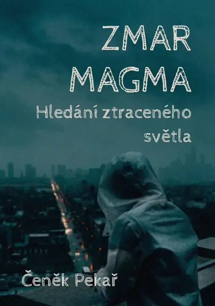 Zmar Magma - Čeněk Pekař