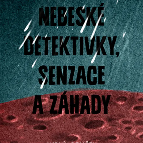Nebeské detektivky, senzace a záhady - Ludvík Souček - e-kniha