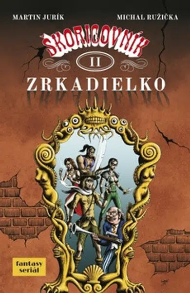 Škoricovník II Zrkadielko - Martin Jurík, Michal Růžička