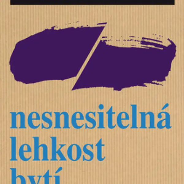 Nesnesitelná lehkost bytí - Milan Kundera