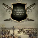 Čas kongresů a tajných společností - Dušan Uhlíř - e-kniha