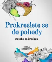 Prokreslete se do pohody - Sheila Darceyová, Rachel Smithová, Ed.D.