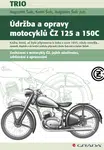 Údržba a opravy motocyklů ČZ 125 a 150C - Augustin Šulc, Karel Šulc, jun. Augustin Šulc - e-kniha