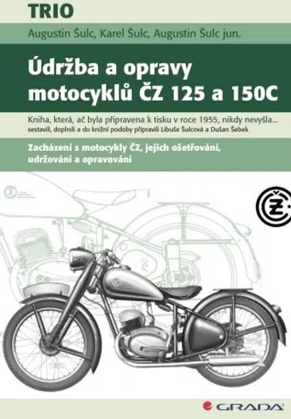 Údržba a opravy motocyklů ČZ 125 a 150C - Augustin Šulc, Karel Šulc, jun. Augustin Šulc - e-kniha