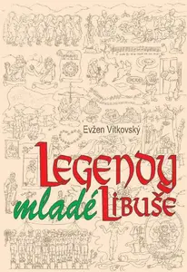 Legendy mladé Libuše - Evžen Vítkovský