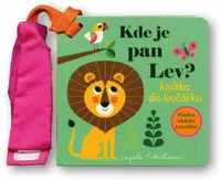 Kde je pan Lev? Knížka do kočárku  Ingela P Arrhenius - Ingela P. Arrhenius