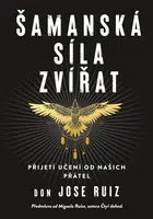 Šamanská síla zvířat - Don Jose Ruiz - e-kniha