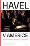 Havel v Americe - Lenka Kabrhelová, Johnstonová Rosamund