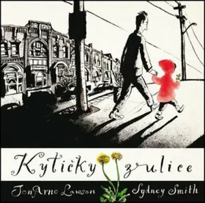 Kytičky z ulice - Sydney Smith, JonArno Lawson