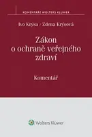 Zákon o ochraně veřejného zdraví: Komentář - Ivo Krýsa