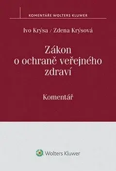 Zákon o ochraně veřejného zdraví: Komentář - Ivo Krýsa