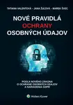 Nové pravidlá ochrany osobných údajov - Marek Švec, Tatiana Valentová, Jana Žulová