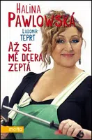 Až se mě dcera zeptá - Halina Pawlowská, Lubomír Teprt