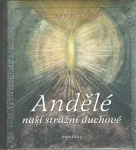 Andělé - Naši strážní duchové - Alexandr Placar