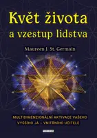 Květ života a vzestup lidstva - Maureen St. Germain