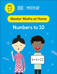 Maths — No Problem! Numbers to 10, Ages 4-6 (Key Stage 1) - Maths — No Problem!