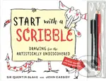 Start With a Scribble (Drawing for the Artistically Undiscovered) - John Cassidy, Quentin Blake