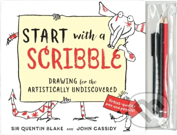 Start With a Scribble (Drawing for the Artistically Undiscovered) - John Cassidy, Quentin Blake