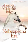 Poníci od stříbrné řeky – Nebezpečná hra - Amanda Willsová