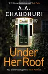 Under Her Roof - A. A. Chaudhuri