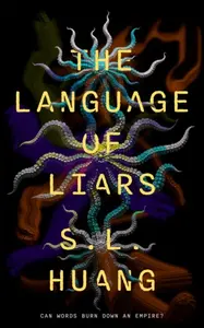 Language of Liars, The - S. L. Huang