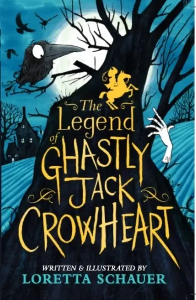 The Legend of Ghastly Jack Crowheart - Loretta Schauer