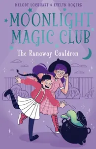 Moonlight Magic Club: The Runaway Cauldron - Melody Lockhartová