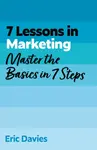 7 Lessons in Marketing - Eric Davies