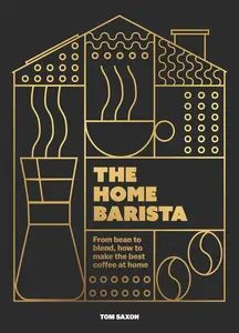 The Home Barista - Tom Saxon