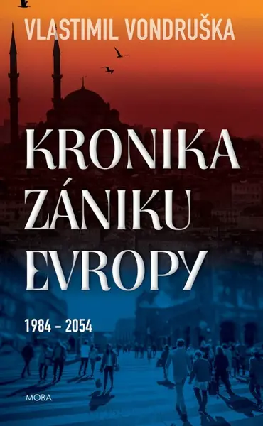 Kronika zániku Evropy (poškozené) - Vlastimil Vondruška