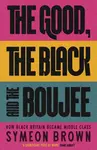 The Good, the Black and the Boujee - Symeon Brown