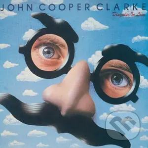 John Cooper Clarke:  Disguise In Love