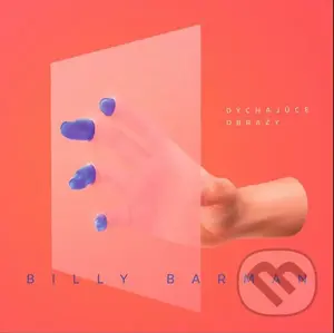 Billy Barman: Dýchajúce obrazy