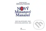 NOVÝ Minutový Manažer - Ken Blanchard, Spencer Johnson