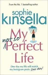 My Not So Perfect Life - Sophie Kinsella