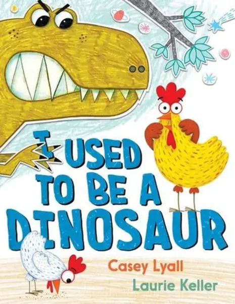 I Used to Be a Dinosaur - Casey Lyall