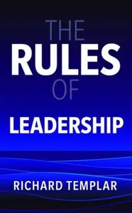 The Rules of Leadership - Richard Templar