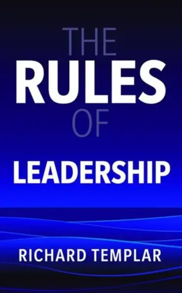 The Rules of Leadership - Richard Templar