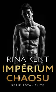 Impérium chaosu (poškozené) - Rina Kent