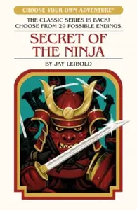 Secret of the Ninja - Jay Leibold