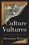 Culture Vultures - Alexandra Wilson