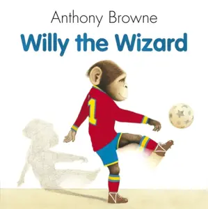 Willy The Wizard - Anthony Browne
