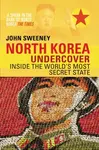 North Korea Undercover - John Sweeney